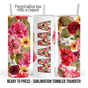 MAMA Floral Mom Sublimation Tumbler Transfer Print For 20oz Tumbler - 30 oz Tumbler - Ready To Press SHIPs NEXT DAY