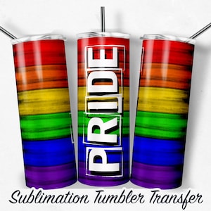 PRIDE  Sublimation Tumbler Transfer Print For 20 oz - 30 oz  Tumbler - Ready To press - Heat Transfers Ships NEXT DAY