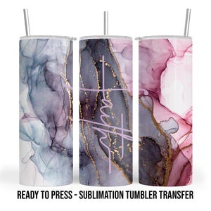 Faith Sublimation Tumbler Transfer Print for 20oz or 30oz Tumblers - Ready to press - Heat Transfers SHIPS NEXT DAY
