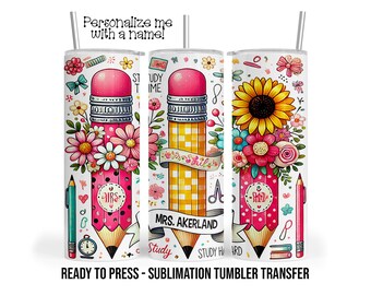 May include: A white sublimation tumbler featuring a pencil design with a pink eraser, decorated with flowers and the text "MRS. AKERLAND". The tumbler has a straw and the text "Personalize me with a name!" and "READY TO PRESS - SUBLIMATION TUMBLER TRANSFER".