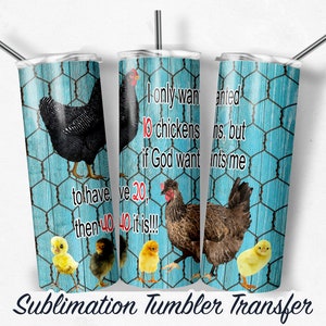 Chicken  Sublimation Transfer Print For 20 oz Tumbler - 30 oz  Tumbler - Ready To press - Heat Transfers SHIPS NEXT DAY