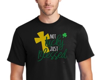 Not Lucky Just Blessed - St. Patrick's Day