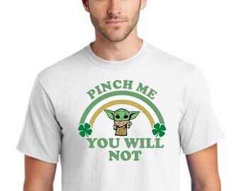 Pinch Me, You will Not - St. Patrick's Day - Star Wars - Baby Yoda