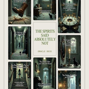 May include: A collection of oracle deck cards titled The Spirits Said Absolutely Not, featuring various dark, atmospheric illustrations including a brown boot, a seance table, a hallway, a candle, a basement, and ghosts with text captions.