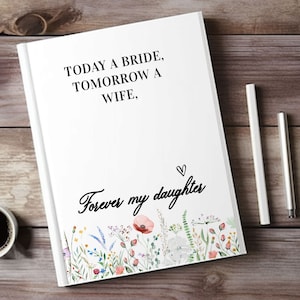 Daughter Wedding Gift, The Perfect Gift for Daughter - Birthday, Mother&#39;s Day - &quot;Today A Bride, Tomorrow:&quot; Wedding Keepsake Memory Journal
