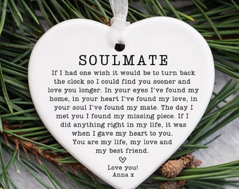 May include: White ceramic heart ornament with a message about finding a soulmate. The message reads: "If I had one wish it would be to turn back the clock so I could find you sooner and love you longer. In your eyes I've found my home, in your heart I've found my love, in your soul I've found my mate. The day I met you I found my missing piece. If I did anything right in my life, it was when I gave my heart to you. You are my life, my love and my best friend. Love you! Anna x"