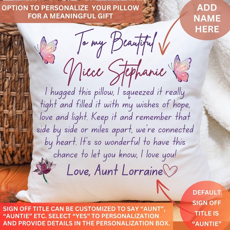 May include: White personalised cushion with text: "To my Beautiful Niece Stephanie." Features butterflies and a lotus flower design. Text reads: "Love, Aunt Lorraine." Option to add a name.