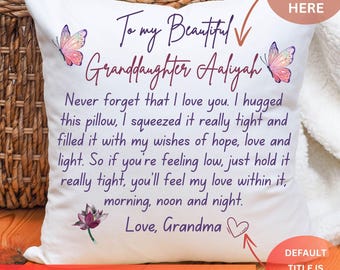 Granddaughter Cuddle Cushion, To My Beautiful Granddaughter Pillow Case with Pillow, Hug in A pillow from Grandma to Granddaughter