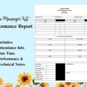 May include: A printable stage manager kit for performance reports. The kit includes sections for cast and crew attendance, curtain time, performance and technical notes, and run time. The kit is decorated with sunflowers.