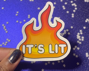 Its Lit Sticker, Laptop Sticker, Vinyl Sticker, Hydroflask Sticker