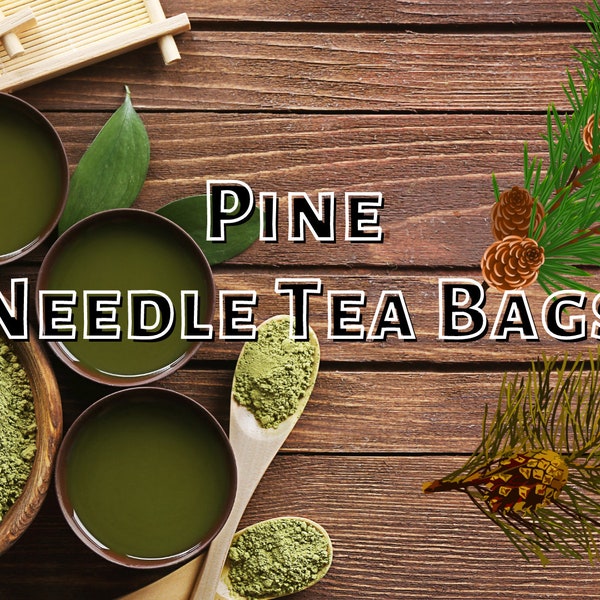 Organic WHITE PINE Needle TEA bags, Wild Eastern White Pine, Natural Organic Wild Needle Tea, Fresh Green Pine needle tea