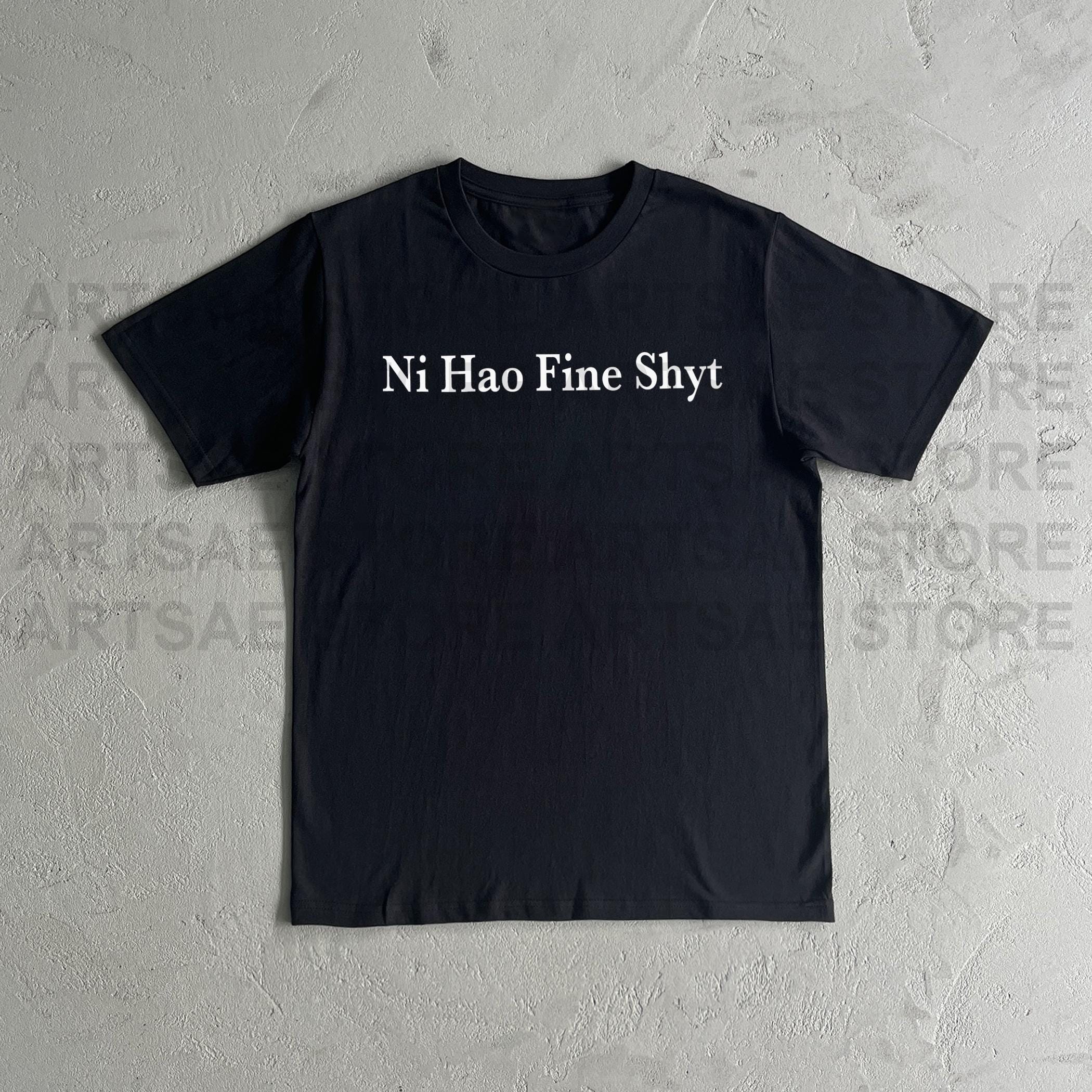 Ni Hao Fine Shyt Heavy Cotton Tee Shirt - Ni Hao Fine Shyts Tshirt - Etsy