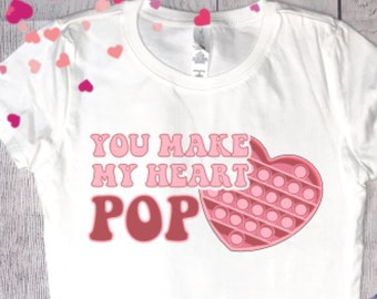 Girl Pop It Shirt | You Make My Heart Pop Shirt | Valentines Day Pop It Shirt | Kids Pop It Shirt | Pink Pop It Shirt | Valentines Day Shirt