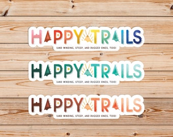 Happy Trails - Waterproof Vinyl Sticker