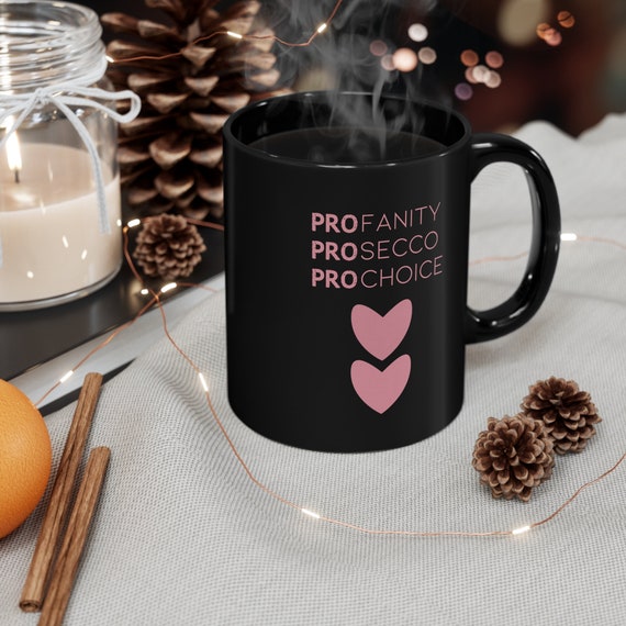 Profanity & Pro Choice & Prosecco T-Shirt Women's Rights Tee Profanity & Pro Choice & Prosecco T-Shirt Women's Rights Tee