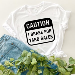 Camiseta de venta de garaje, camisa de segunda mano divertida, camiseta gráfica para amantes antiguos, precaución freno para ventas de garaje