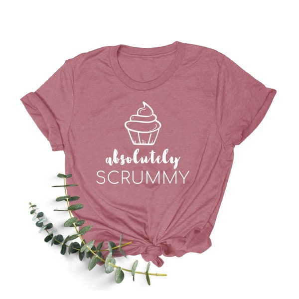 Great British Baking Show Shirt, Absolutely Scrummy, Pastry Chef Gift, Funny Cupcake T-Shirt