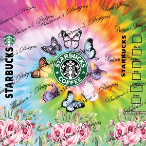 May include: A digital design featuring a vibrant tie-dye background with a central Starbucks logo surrounded by various colorful butterflies. Pink roses line the bottom, and the text Buitron's Designs repeats across the image. Includes a Starbucks drink customization checklist.