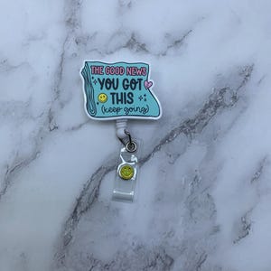 Badge Reel|Nurse Gift|Mental Health Badge Reel|Motivational Badge Reel|Acrylic Badge Reel|Healthcare|Emergency Badge|Good News You Got This