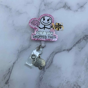 Badge Reel, Medical Badge Reel, Retractable Badge Reel, Nurse Gift, Funny Badge Reel, Student Gift, Healthcare, CNA, Hey You Dropped This