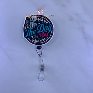 Badge Reel|Nurse Gift|Night Shift|Retractable Badge Reel|Funny Badge Reel|Nurse RN Badge Holder Clip|Funny Have the Day You Deserve Skeleton