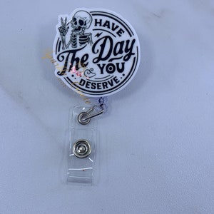 Badge Reel|Nurse Gift|Funny Gift|Sarcastic Badge Holder|Kindness Gift|Motivational Skeleton|Pharmacist|Healthcare|Have The Day You Deserve