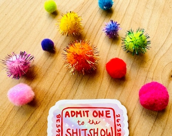 Admit One to the Sh*tshow Ticket Sticker