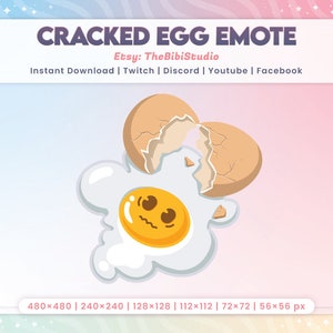 May include: A cartoon cracked egg emote with a yellow yolk and a white egg white. The egg white is spread out on a white background. The egg yolk has a sad face. The text "CRACKED EGG EMOTE" is at the top of the image. The text "Etsy: TheBibiStudio" is below the image. The text "Instant Download | Twitch | Discord | Youtube | Facebook" is below the Etsy text. The text "480×480 | 240×240 | 128×128 | 112×112 | 72×72 | 56×56 px" is at the bottom of the image.
