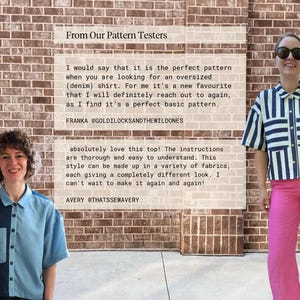 May include: Two women in front of a brick wall, wearing shirts made from a sewing pattern. One shirt is blue, the other striped. Text from pattern testers praises the pattern's versatility and ease of use. The image promotes a sewing pattern for shirts.