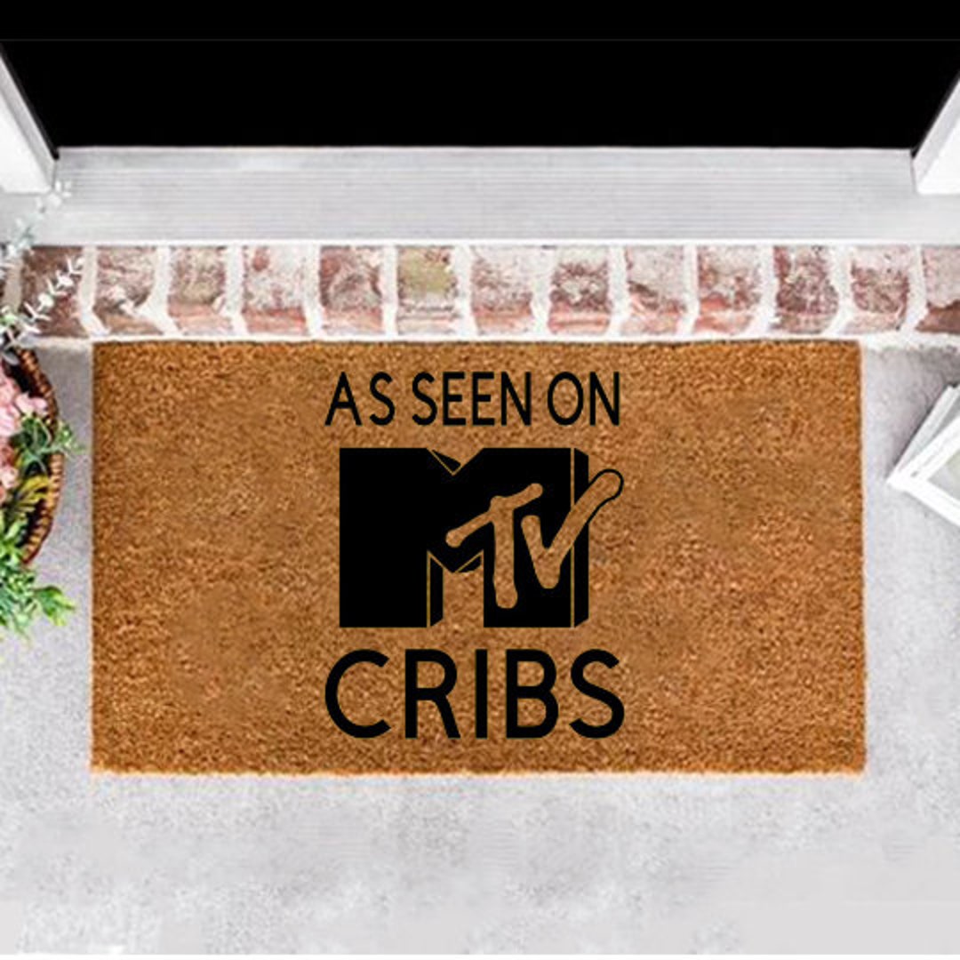 MTV Cribs Front Door Mat as Seen on MTV Cribs Mat Funny Mat MTV Cribs Doormat