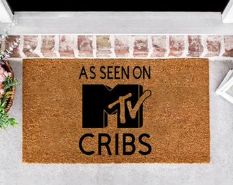 MTV Cribs Front Door Mat; As Seen on MTV Cribs Welcome Mat; Funny Welcome Mat; MTV Cribs Doormat; Housewarming Gift; Unique Door Mat; Coir