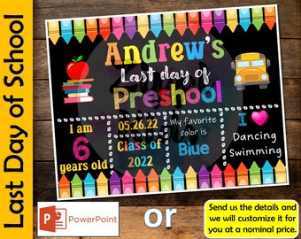 May include: A black chalkboard sign with colorful crayon accents, announcing "Andrew's Last Day of Preschool". The sign includes details like age, date, favorite color, and activities. It's a customizable template for a last day of school celebration.