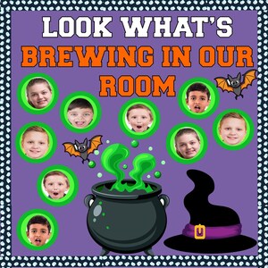 May include: A purple notice board with the text "LOOK WHAT'S BREWING IN OUR ROOM" in white letters. There are nine pictures of children's faces in circles around a black cauldron with green bubbling liquid. There are two bats on the board.