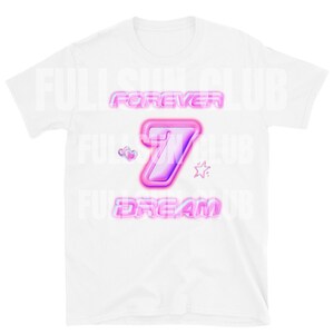 Forever 7 Dream T-Shirt