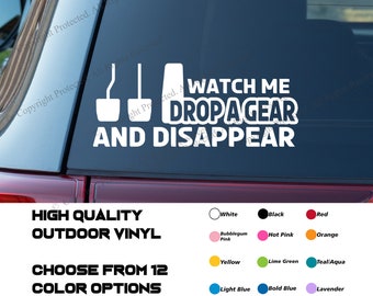 Drop A Gear and Disappear Car Decal