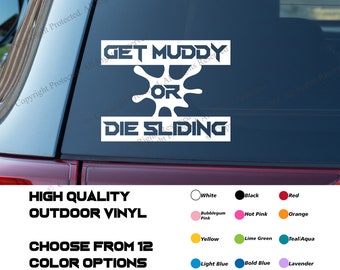 Get Muddy or Die Sliding Truck Decal