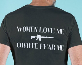 Women Love Me Coyote Fear Me Comfort Colors T Shirt, Predator Hunting T shirt, coyote hunting