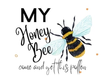 My Honey Bee Come and get this pollen SVG PNG Downloadable File, Sabrina Carpenter Lyrics SVG digital files