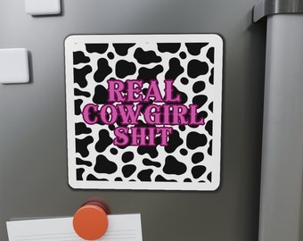 Real Cowgirl Shit Magnet, Cowgirl Merch, Cowgirl Magnets