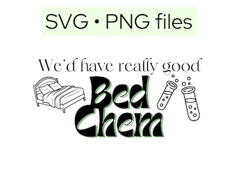 We’d have really good bed chem SVG PNG files, Sabrina carpenter bed chem lyrics, short n sweet album svg