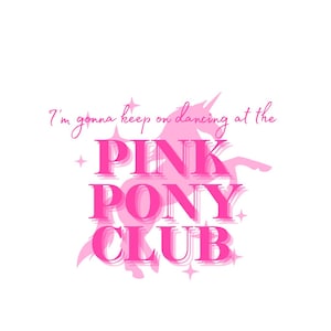 I’m gonna keep on dancing at the pink pony club SVG png files, Chappell roan pink pony club lyrics SVG, instant downloadable files