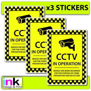 May include: Three yellow and black warning signs with a black camera icon and the text "CCTV in operation" and "Images are being recorded for the purpose of crime prevention and detection".