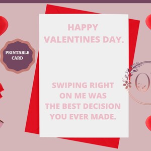 Pode incluir: Cartão de Dia dos Namorados imprimível com o texto "Feliz Dia dos Namorados. Deslizar para a direita em mim foi a melhor decisão que você já tomou." O cartão é cercado por corações vermelhos.