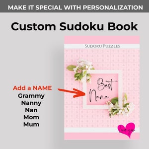 May include: A pink and white custom Sudoku book with a floral design and a white frame with the text "Best Nana" inside. The book has a list of names to choose from for personalization, including Grammy, Nanny, Nan, Mom, and Mum.