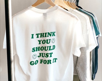 Positivity Tee | 'Just Go For It' Graphic, Cropped Gildan T-Shirt