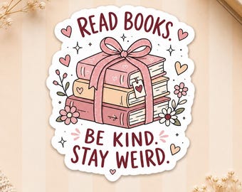 Read Books, Be Kind, Stay Weird - Sticker | glossy vinyl sticker | cute gift tumbler laptop sticker decal | water bottle trending gift