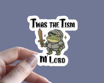 Twas The Tism M'Lord  - Sticker | Frog Sticker | Autism Awareness ADHD Mental Health Anxiety | Rizz Em Sticker