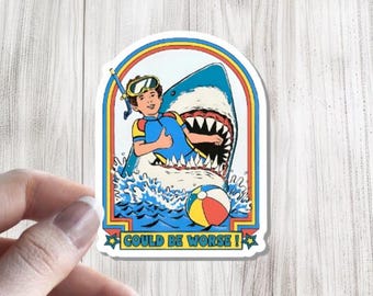 Could Be Worse - sticker, Shark sticker, Positivity reminder, Positive vibes, Funny daily reminder, Motivation mental health, Stay Positive
