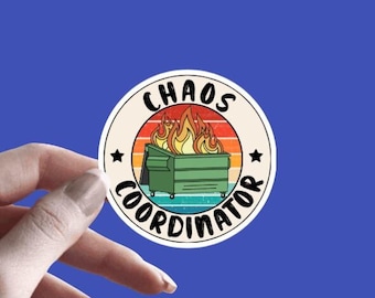 Chaos Coordinator - Sticker | Sassy Snarky Sarcastic Funny Sticker | Dumpster Fire Sticker | Work Sticker | Gift for Coworker, Boss, Teacher