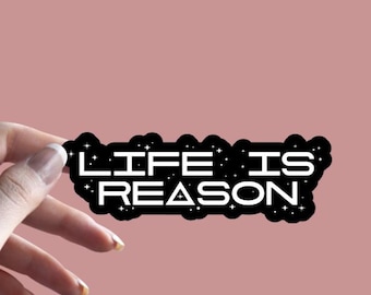 Life Is Reason - Sticker | Project Hail Mary inspired Sticker | Rocky Sticker | Bookish Sticker | Sci-Fi | BookTok | Reading Sticker | Amaze